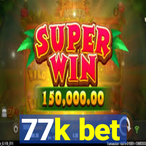 77k bet